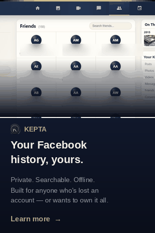 Kepta — your Facebook history, finally yours